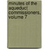 Minutes Of The Aqueduct Commissioners, Volume 7