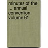 Minutes of the ... Annual Convention, Volume 61 door Of Evangelical Lut