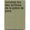 Mmoires Tirs Des Archives de La Police de Paris door Tienne Lon Lamothe Langon