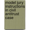 Model Jury Instructions in Civil Antitrust Case door Onbekend