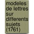 Modeles De Lettres Sur Differents Sujets (1761)