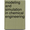 Modeling and Simulation in Chemical Engineering door Roger Gabriel Eugene Franks