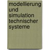 Modellierung Und Simulation Technischer Systeme door Reiner Nollau