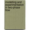 Modelling And Experimentation In Two-Phase Flow door Onbekend