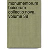 Monumentorum Boicorum Collectio Nova, Volume 38 door Bayerische Akad