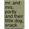 Mr. and Mrs. Portly and Their Little Dog, Snack door Sandra Jordan