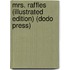 Mrs. Raffles (Illustrated Edition) (Dodo Press)