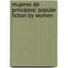 Mujeres de principios/ Popular Fiction by Women door Jane Barker