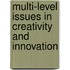 Multi-Level Issues In Creativity And Innovation
