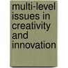 Multi-Level Issues In Creativity And Innovation door MichaelD Mumford
