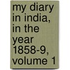 My Diary in India, in the Year 1858-9, Volume 1 door William Howard Russell