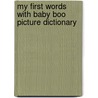 My First Words With Baby Boo Picture Dictionary door Jeannette Rowe