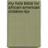 My Holy Bible For African-american Children-kjv