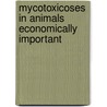 Mycotoxicoses In Animals Economically Important by Simone Aquino