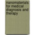 Nanomaterials For Medical Diagnosis And Therapy