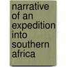 Narrative Of An Expedition Into Southern Africa by William Cornwallis Harris