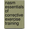 Nasm Essentials Of Corrective Exercise Training by National Academy of Sports Medicine