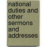 National Duties And Other Sermons And Addresses door James Martineau