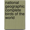 National Geographic Complete Birds Of The World by Jonathan Alderfer (Intro)