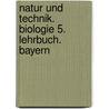 Natur und Technik. Biologie 5. Lehrbuch. Bayern by Unknown