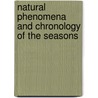 Natural Phenomena And Chronology Of The Seasons door Edward Joseph Lowe