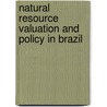 Natural Resource Valuation And Policy In Brazil door Ph May