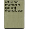 Nature and Treatment of Gout and Rheumatic Gout by Alfred Baring Garrod