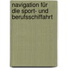 Navigation für die Sport- und Berufsschiffahrt by Unknown