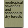 Neotropical Savannas and Seasonally Dry Forests door R. Toby Pennington