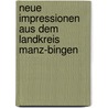 Neue Impressionen aus dem Landkreis Manz-Bingen door Onbekend