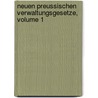 Neuen Preussischen Verwaltungsgesetze, Volume 1 door Max Karl Ludwig Brauchitsch