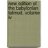 New Edition Of The Babylonian Talmud, Volume Iv