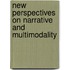 New Perspectives on Narrative and Multimodality