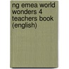 Ng Emea World Wonders 4 Teachers Book (English) door Katrina Gormley