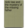 Nicki Law And The Mystery Of The Missing Father by Marie Artrip Donna