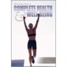 Nine Easy Steps to Complete Health & Well Being by Bhawani Singh