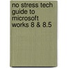 No Stress Tech Guide to Microsoft Works 8 & 8.5 by Murphy Indera