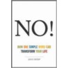 No! How One Simple Word Can Transform Your Life by Jana Kemp