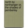 North By Northanger Or, The Shades Of Pemberley by Carrie Bebris