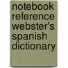 Notebook Reference Webster's Spanish Dictionary by Vincent Douglas