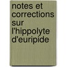 Notes Et Corrections Sur L'Hippolyte D'Euripide door Alphonse Willems