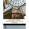 Notes On Greek Manuscripts In Italian Libraries door Thomas William Allen