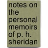 Notes On The Personal Memoirs Of P. H. Sheridan by Unknown