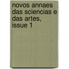 Novos Annaes Das Sciencias E Das Artes, Issue 1 by Unknown