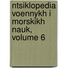 Ntsiklopedia Voennykh I Morskikh Nauk, Volume 6 door Genrikh Antono Leer