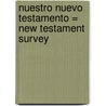 Nuestro Nuevo Testamento = New Testament Survey door Merrill C. Tenney