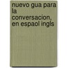Nuevo Gua Para La Conversacion, En Espaol Ingls door Emanuel del Mar
