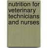 Nutrition for Veterinary Technicians and Nurses door Ann Wortinger