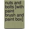 Nuts and Bolts [With Paint Brush and Paint Box] door Cynthia Hands