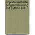 Objektorientierte Programmierung mit Python 3.0